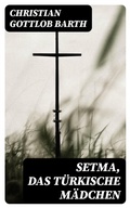 Cover: Setma, das t&uuml;rkische M&auml;dchen - DigiCat
