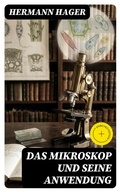Cover: Das Mikroskop und seine Anwendung - DigiCat