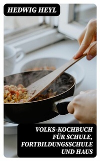 Abbildung von: Volks-Kochbuch für Schule, Fortbildungsschule und Haus - DigiCat
