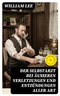 Cover: Der Selbstarzt bei &auml;u&szlig;eren Verletzungen und Entz&uuml;ndungen aller Art - DigiCat