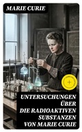 Cover: Untersuchungen &uuml;ber die radioaktiven Substanzen von Marie Curie - DigiCat