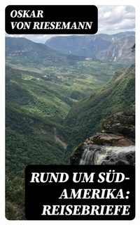 Abbildung von: Rund um Süd-Amerika: Reisebriefe - DigiCat