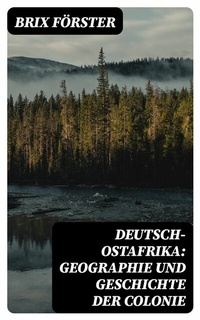 Abbildung von: Deutsch-Ostafrika: Geographie und Geschichte der Colonie - DigiCat