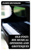 Cover: Old Fogy: His Musical Opinions and Grotesques - DigiCat