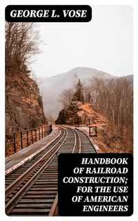Abbildung von: Handbook of Railroad Construction; For the use of American engineers - DigiCat