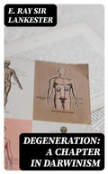 Cover: Degeneration: A Chapter in Darwinism - DigiCat