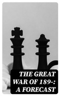 Cover: The Great War of 189-: A Forecast - DigiCat