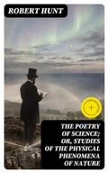 Cover: The Poetry of Science; or, Studies of the Physical Phenomena of Nature - DigiCat