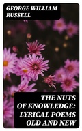 Cover: The Nuts of Knowledge: Lyrical Poems Old and New - DigiCat