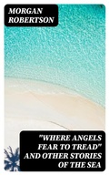 Cover: "Where Angels Fear to Tread" and Other Stories of the Sea - DigiCat