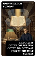 Cover: The Causes of the Corruption of the Traditional Text of the Holy Gospels - DigiCat