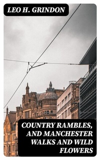Abbildung von: Country Rambles, and Manchester Walks and Wild Flowers - DigiCat
