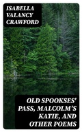 Cover: Old Spookses' Pass, Malcolm's Katie, and other poems - DigiCat