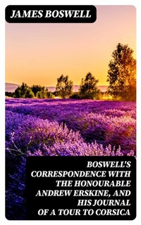Abbildung von: Boswell's Correspondence with the Honourable Andrew Erskine, and His Journal of a Tour to Corsica - DigiCat