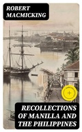 Cover: Recollections of Manilla and the Philippines - DigiCat