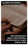Cover: The Expositor's Bible: The General Epistles of St. James and St. Jude - DigiCat