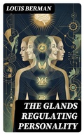 Cover: The Glands Regulating Personality - DigiCat