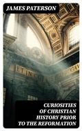 Cover: Curiosities of Christian History Prior to the Reformation - DigiCat