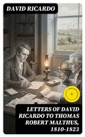 Cover: Letters of David Ricardo to Thomas Robert Malthus, 1810-1823 - DigiCat