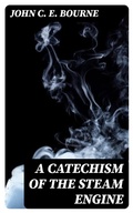 Cover: A Catechism of the Steam Engine - DigiCat