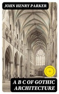 Cover: A B C of Gothic Architecture - DigiCat