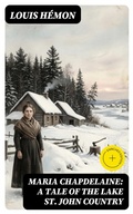 Cover: Maria Chapdelaine: A Tale of the Lake St. John Country - DigiCat