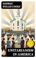 Cover: Unitarianism in America - DigiCat
