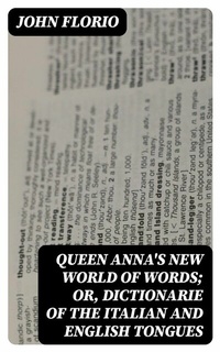 Abbildung von: Queen Anna's New World of Words; or, Dictionarie of the Italian and English Tongues - DigiCat
