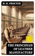 Cover: The Principles of Leather Manufacture - DigiCat