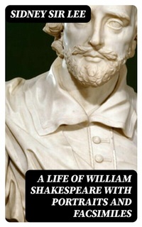 Abbildung von: A Life of William Shakespeare with portraits and facsimiles - DigiCat