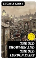 Cover: The Old Showmen and the Old London Fairs - DigiCat