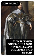 Cover: John Splendid: The Tale of a Poor Gentleman, and the Little Wars of Lorn - DigiCat