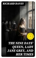 Cover: The Nine Days' Queen, Lady Jane Grey, and Her Times - DigiCat