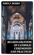 Cover: Reasonableness of Catholic Ceremonies and Practices - DigiCat
