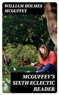 Cover: McGuffey's Sixth Eclectic Reader - DigiCat