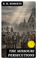 Cover: The Missouri Persecutions - DigiCat