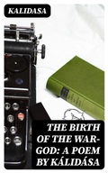 Cover: The Birth of the War-God: A Poem by K&aacute;lid&aacute;sa - DigiCat