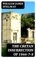 Cover: The Cretan Insurrection of 1866-7-8 - DigiCat