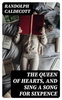 Abbildung von: The Queen of Hearts, and Sing a Song for Sixpence - DigiCat