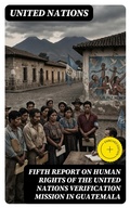 Cover: Fifth report on human rights of the United Nations Verification Mission in Guatemala - DigiCat