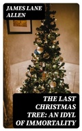 Cover: The Last Christmas Tree: An Idyl of Immortality - DigiCat