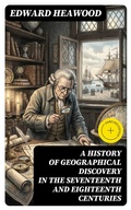 Cover: A History of Geographical Discovery in the Seventeenth and Eighteenth Centuries - DigiCat