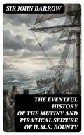 Cover: The eventful History of the Mutiny and Piratical Seizure of H.M.S. Bounty - DigiCat