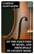 Cover: On the Execution of Music, and Principally of Ancient Music - DigiCat