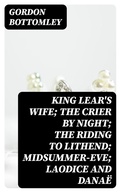 Cover: King Lear's Wife; The Crier by Night; The Riding to Lithend; Midsummer-Eve; Laodice and Dana&euml; - DigiCat