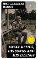 Cover: Uncle Remus, His Songs and His Sayings - DigiCat