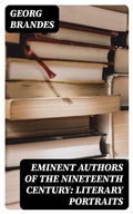 Cover: Eminent Authors of the Nineteenth Century: Literary Portraits - DigiCat