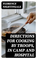 Cover: Directions for Cooking by Troops, in Camp and Hospital - DigiCat