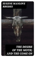 Cover: The Desire of the Moth; and the Come On - DigiCat