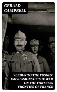 Abbildung von: Verdun to the Vosges: Impressions of the War on the Fortress Frontier of France - DigiCat